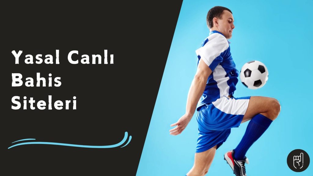 Yasal Canlı Bahis Siteleri